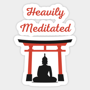 Heavily Meditated Sticker